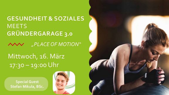 Place of Motion – G&S meets Gründergarage 3.0